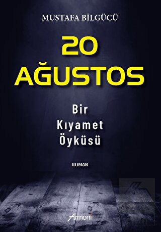 20 Ağustos - Bir Kıyamet Öyküsü