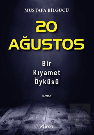 20 Ağustos - Bir Kıyamet Öyküsü