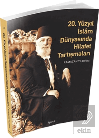 20. Yüzyıl İslam Dünyasında Hilafet Tartışmaları