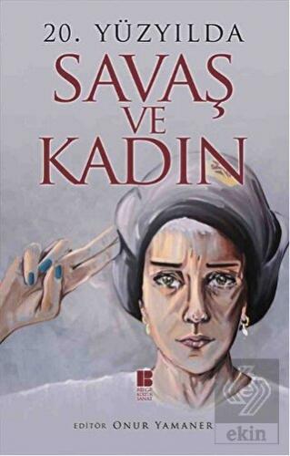20. Yüzyılda Savaş ve Kadın