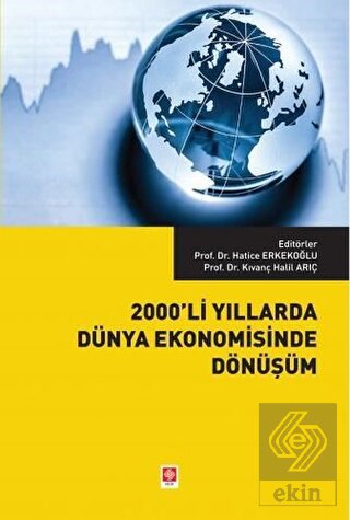 2000'li Yıllarda Dünya Ekonomisinde Dönüşüm Hatice Erkekoğlu