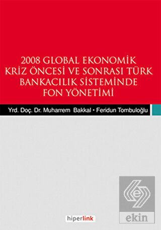 2008 Global Ekonomik Kriz Öncesi ve Sonrası Türk B
