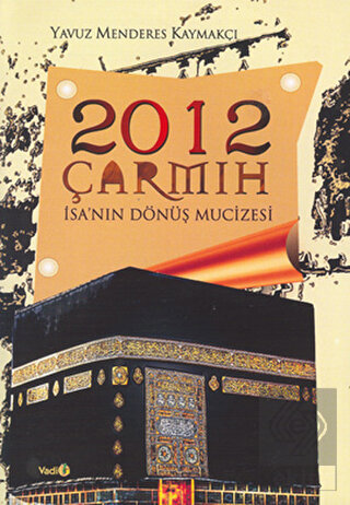 2012 Çarmıh - İsa'nın Dönüş Mucizesi