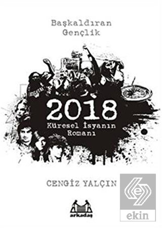 2018: Küresel İsyanın Romanı