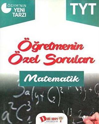 2018 YKS 1. Oturum TYT Matematik Öğretmenin Özel S
