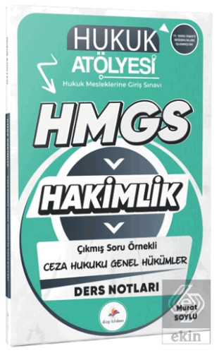 2026 Hukuk Atölyesi Hakimlik HMGS Hukuk Mesleklerine Giriş Sınavı Çıkmış Soru Örnekli Ceza Hukuku Genel Hükümler Ders Notları