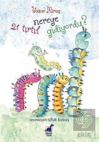 21 Tırtıl Nereye Gidiyordu?