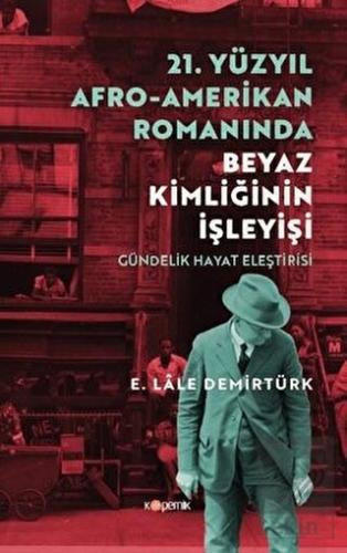 21. Yüzyıl Afro - Amerikan Romanında Beyaz Kimliği