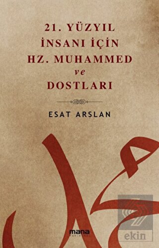21. Yüzyıl İnsanı İçin Hz. Muhammed ve Dostları
