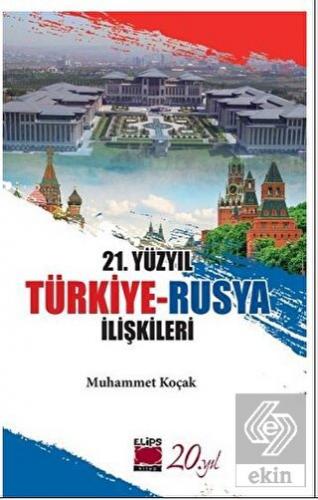 21. Yüzyıl Türkiye-Rusya İlişkileri