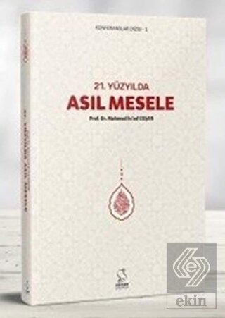 21. Yüzyılda Asıl Mesele