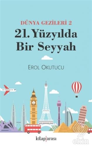 21. Yüzyılda Bir Seyyah Dünya Gezileri 2
