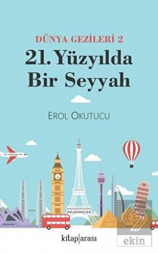21. Yüzyılda Bir Seyyah Dünya Gezileri 2