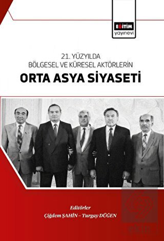 21. Yüzyılda Bölgesel Ve Küresel Aktörlerin Orta A