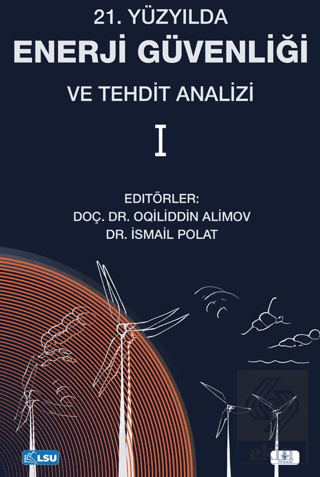 21. Yüzyılda Enerji Güvenliği ve Tehdit Analizi