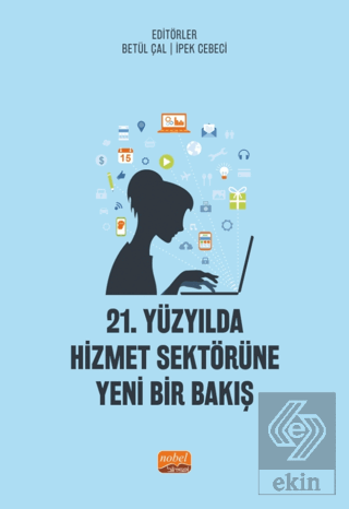 21. Yüzyılda Hizmet Sektörüne Yeni Bir Bakış