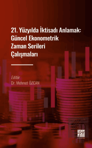 21. Yüzyılda İktisadı Anlamak : Güncel Ekonometrik