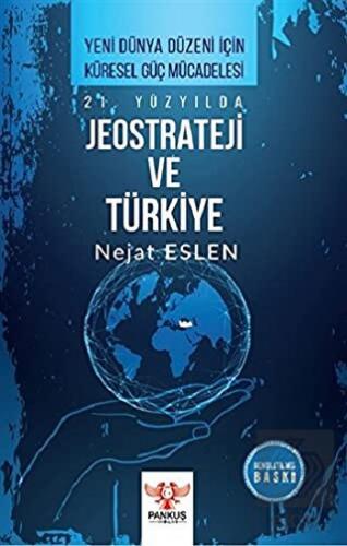21. Yüzyılda Jeostrateji ve Türkiye