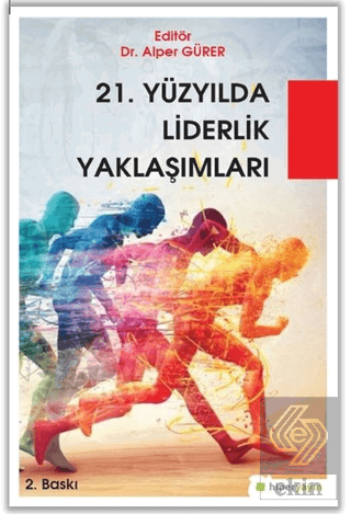 21. Yüzyılda Liderlik Yaklaşımları