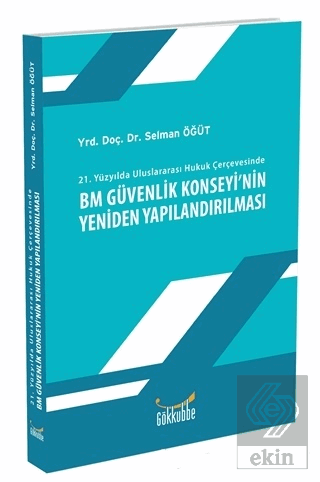 21. Yüzyılda Uluslararası Hukuk Çerçevesinde BM Gü