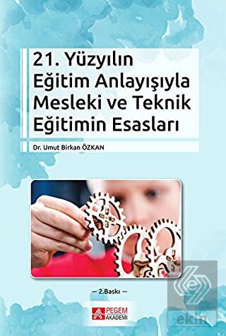 21. Yüzyılın Eğitim Anlayışıyla Mesleki ve Teknik