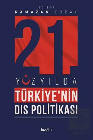 21'İnci Yüzyılda Türkiye'nin Dış Politikası