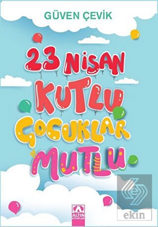23 Nisan Kutlu Çocuklar Mutlu