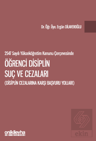2547 sayılı Yükseköğretim Kanunu Çerçevesinde Öğrenci Disiplin Suç ve Cezaları