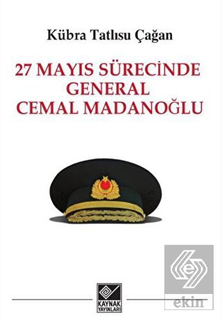 27 Mayıs Sürecinde General Cemal Madanoğlu
