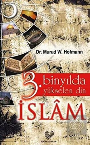 3. Binyılda Yükselen Din İslam