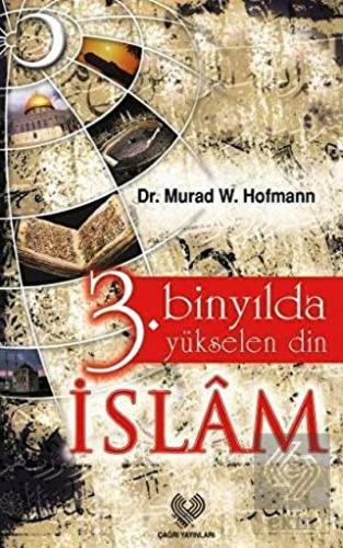 3. Binyılda Yükselen Din İslam