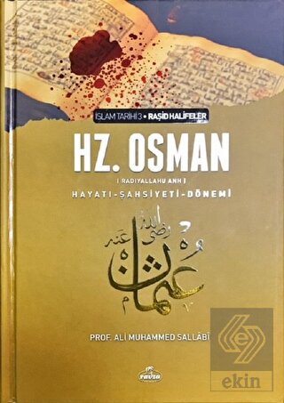 3. Halife Hz. Osman Hayatı Şahsiyeti ve Dönemi