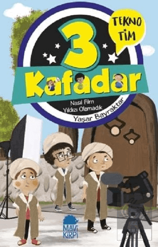 3 Kafadar - Nasıl Film Yıldızı Olamadık