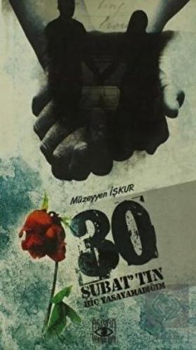 30 Şubat\'tın Hiç Yaşayamadığım