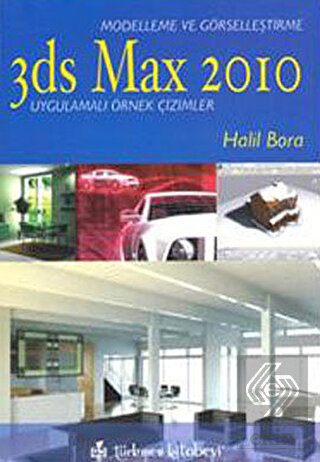 3ds Max 2010 - Modelleme ve Görselleştirme