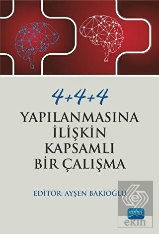 4+4+4 Yapılanmasına İlişkin Kapsamlı Bir Çalışma