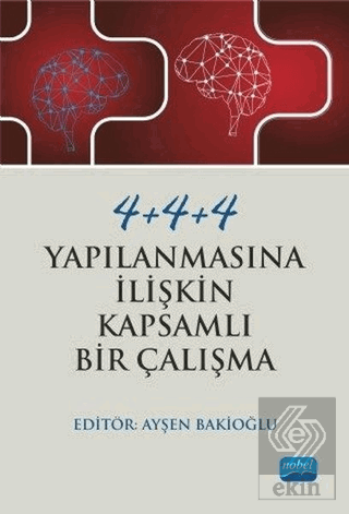 4+4+4 Yapılanmasına İlişkin Kapsamlı Bir Çalışma