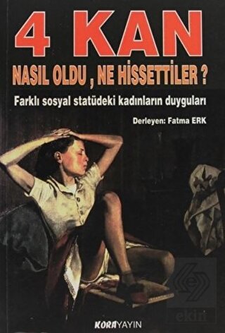 4 Kan Nasıl Oldu, Ne Hissettiler? Farklı Sosyal St