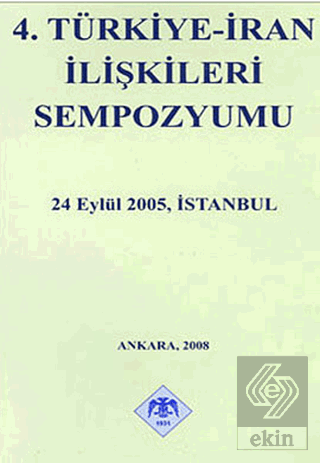 4. Türkiye - İran İlişkileri Sempozyumu