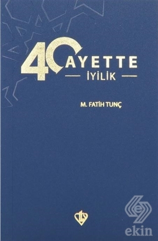 40 Ayette İyilik