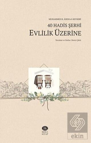 40 Hadis Şerhi - Evlilik Üzerine