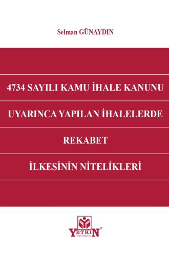 4734 Sayılı Kamu İhale Kanunu Uyarınca Yapılan İhalelerde Rekabet İlke