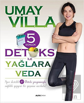 5 Günlük Detoks ile Yağlara Veda