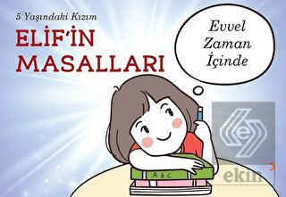 5 Yaşındaki Kızım Elif\'in Masalları