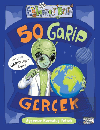 50 Garip Gerçek Ayşenur Kurtuluş Peltek Eğlenceli Bilgi Yayınları Satı