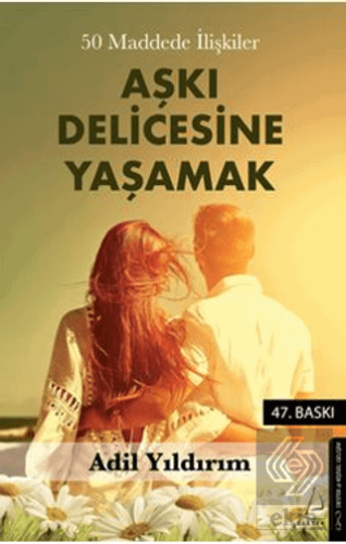 50 Maddede İlişkiler Aşkı Delicesine Yaşamak