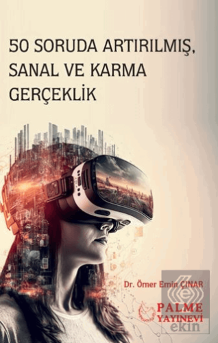 50 Soruda Artırılmış, Sanal ve Karma Gerçeklik