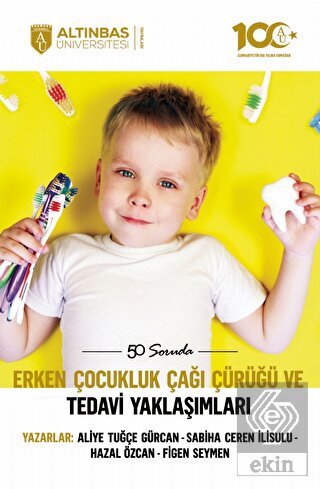 50 Soruda Erken Çocukluk Çağı Çürüğü ve Tedavi Yak