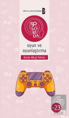 50 Soruda Oyun ve Oyunlaştırma