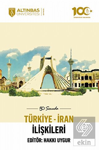 50 Soruda Türkiye - İran İlişkileri